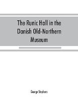The Runic Hall in the Danish Old-Northern Museum