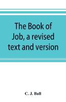 The book of Job, a revised text and version