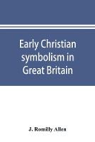 Early Christian symbolism in Great Britain and Ireland before the thirteenth century