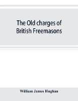 The old charges of British Freemasons