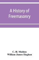 A history of Freemasonry (under the English constitution) on the Coast of Coromandel