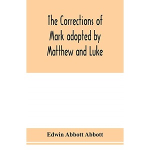 The corrections of Mark adopted by Matthew and Luke