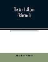The Ain I Akbari (Volume I)