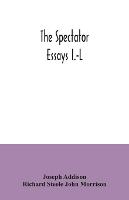 The Spectator; essays I.-L