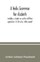 A Vedic grammar for students, including a chapter on syntax and three appendixes