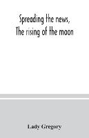 Spreading the news, The rising of the moon