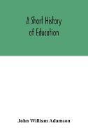 A short history of education