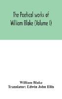 The poetical works of William Blake (Volume I)