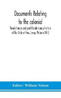 Documents relating to the colonial, Revolutionary and post-Revolutionary history of the State of New Jersey (Volume XXII)