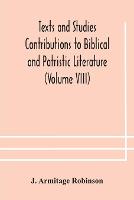 Texts And Studies Contributions To Biblical And Patristic Literature (Volume Viii) No. 1 The Liturgical Homilies Of Narsai