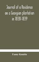 Journal of a residence on a Georgian plantation in 1838-1839