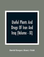 Useful Plants And Drugs Of Iran And Iraq (Volume - IX)