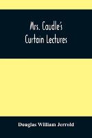 Mrs. Caudle'S Curtain Lectures