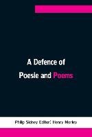 A Defence of Poesie and Poems
