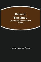 Beyond The Lines; Or, A Yankee Prisoner Loose In Dixie