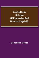 Aesthetic As Science Of Expression And General Linguistic