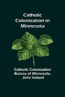 Catholic Colonization in Minnesota