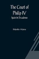 The Court of Philip IV; Spain in Decadence