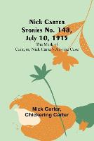 Nick Carter Stories No. 148, July 10, 1915; The Mark of Cain; or, Nick Carter's Air-line Case