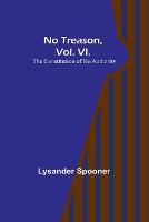 No Treason, Vol. VI.