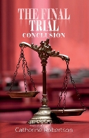 Book 4, The Trial Series : Conclusion