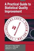 A Practical Guide to Statistical Quality Improvement