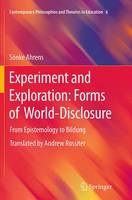 Experiment and Exploration: Forms of World-Disclosure