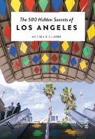 The 500 Hidden Secrets of Los Angeles