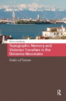 Topographic Memory and Victorian Travellers in the Dolomite Mountains