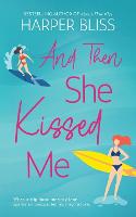 And Then She Kissed Me