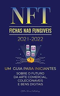 NFT (Fichas Não Fungíveis) 2021-2022