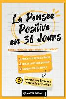 La Pensée Positive en 30 Jours