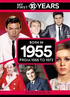 My First 18 Years - Born in 1955