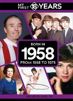 My First 18 Years - Born in 1958