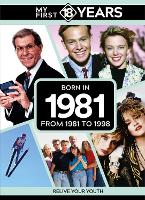 My First 18 Years - Born in 1981