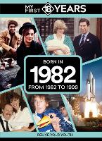 My First 18 Years - Born in 1982