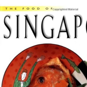 The Food of Singapore (Periplus World Cookbooks)