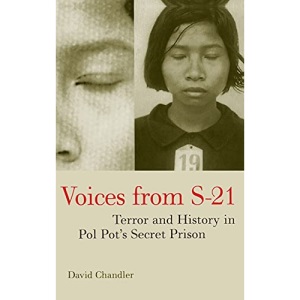 Voices from S-21: Terror and History in Pol Pot's Secret Prison