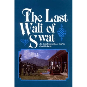 The Last Wali of Swat: An Autobiography as Told by Fredrik Barth (Asian portraits)