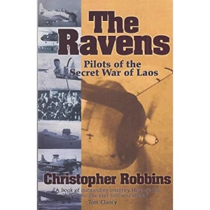 The Ravens: Pilots of the Secret War of Laos