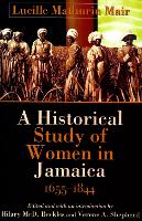 A Historical Study of Women in Jamaica, 1655-1844
