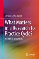 What Matters in a Research to Practice Cycle?