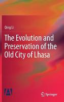 The Evolution and Preservation of the Old City of Lhasa