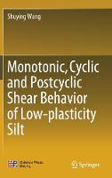 Monotonic, Cyclic and Postcyclic Shear Behavior of Low-plasticity Silt