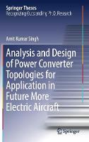 Analysis and Design of Power Converter Topologies for Application in Future More Electric Aircraft