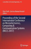 Proceeding of the Second International Conference on Microelectronics, Computing & Communication Systems (MCCS 2017)