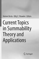 Current Topics in Summability Theory and Applications