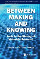 Between Making And Knowing: Tools In The History Of Materials Research