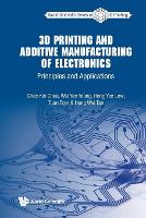 3d Printing And Additive Manufacturing Of Electronics: Principles And Applications