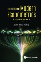 Foundations Of Modern Econometrics: A Unified Approach